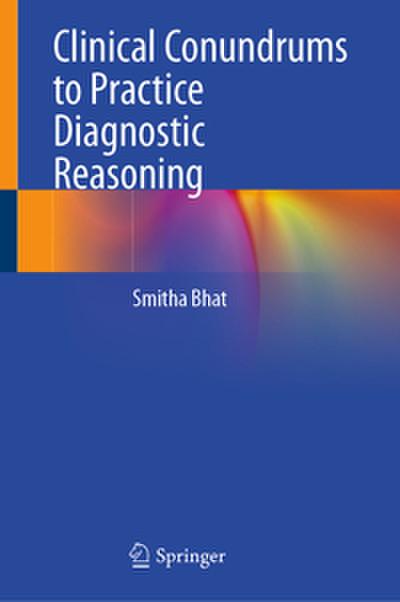 Clinical Conundrums to Practice Diagnostic Reasoning