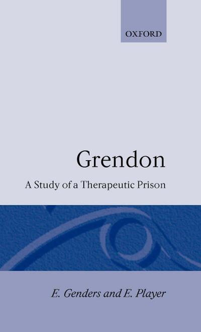 Grendon a Study of a Therapeutic Prison