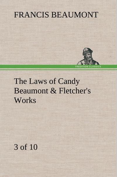 The Laws of Candy Beaumont & Fletcher’s Works (3 of 10)