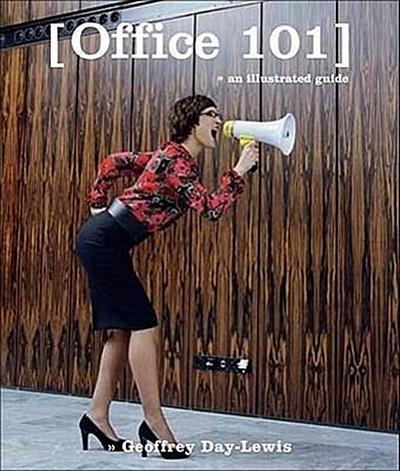 Office 101: An Illustrated Guide