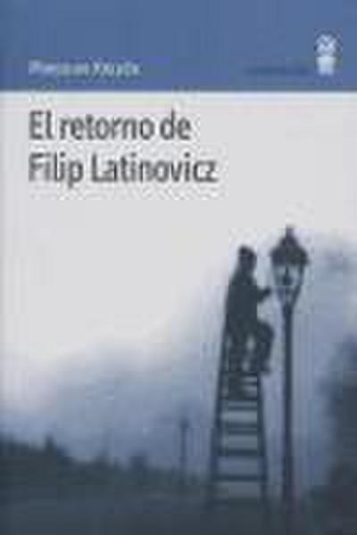 El retorno de Filip Latinovicz