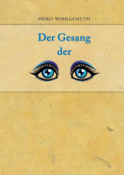 Wohlgemuth, H: Gesang der Augen