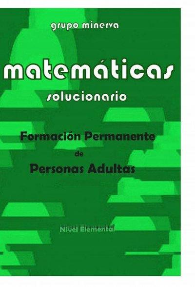 Matemáticas : formación permanente de personas adultas : solucionario de nivel elemental