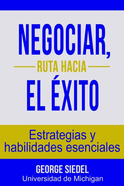 Negociar, ruta hacia el exito: Estrategias y habilidades esenciales