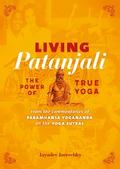 Living Patanjali. The Power of True Yoga