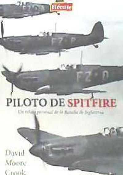 Crook, D: Piloto de Spitfire : un relato personal de la Bata