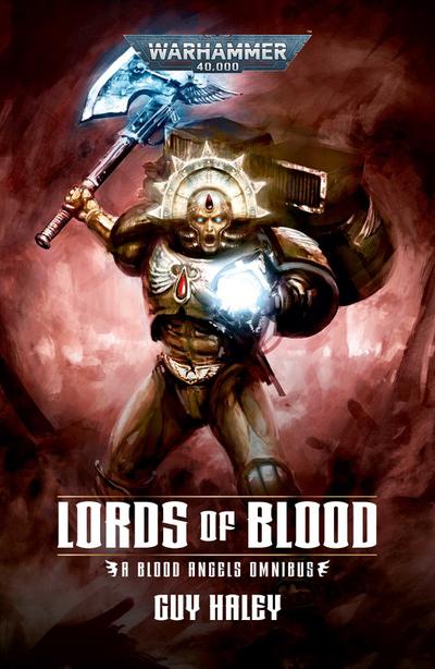 Haley, G: Lords OF Blood: Blood Angels Omnibus
