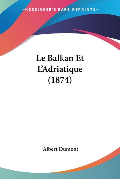 Le Balkan Et L’Adriatique (1874)