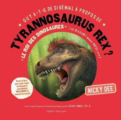 Qu’y A-T-Il de Si Génial À Propos de Tyrannosaurus Rex?