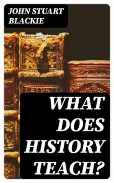 What Does History Teach?