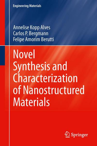 Novel Synthesis and Characterization of Nanostructured Materials