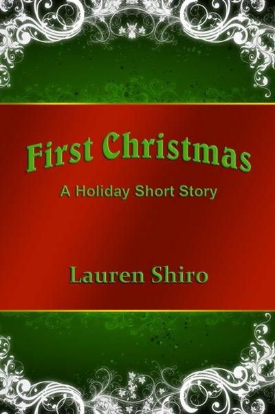 First Christmas: A Holiday Short Story