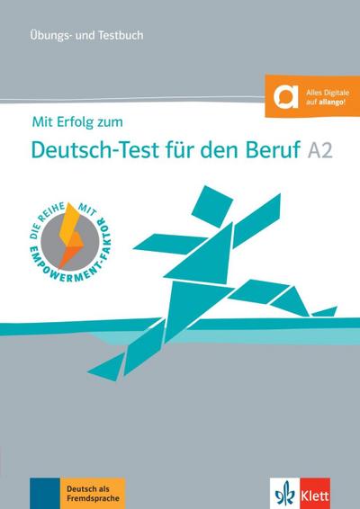 Mit Erfolg zum Deutsch-Test für den Beruf A2. Übungs- und Testbuch mit digitalen Extras