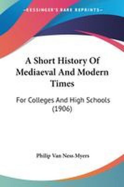 A Short History Of Mediaeval And Modern Times