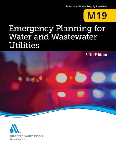 M19 Emergency Planning for Water and Wastewater Utilities, Fifth Edition