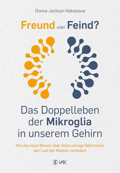 Freund oder Feind: Das Doppelleben der Mikroglia in unserem Gehirn
