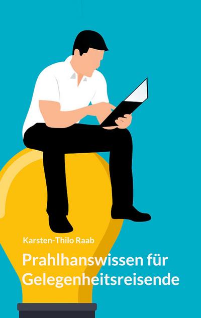 Prahlhanswissen für Gelegenheitsreisende