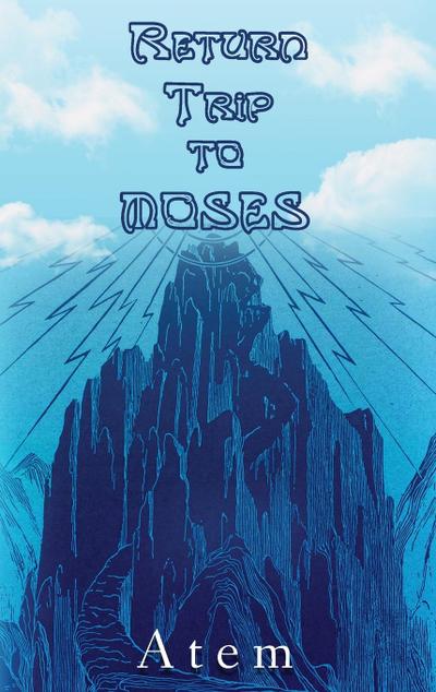 Return Trip to Moses