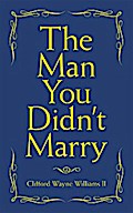 The Man You Didn’t Marry