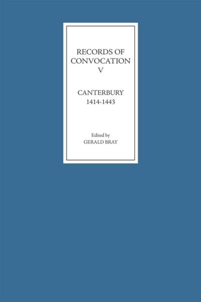 Records of Convocation V: Canterbury, 1414-1443