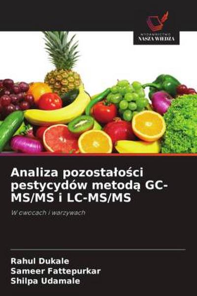 Analiza pozosta¿o¿ci pestycydów metod¿ GC-MS/MS i LC-MS/MS