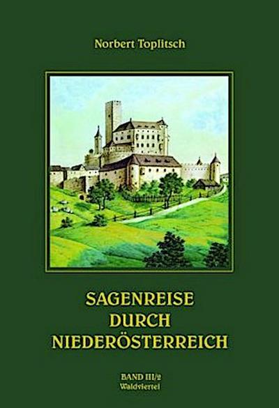 Sagenreise durch Niederösterreich. Bd.3/2