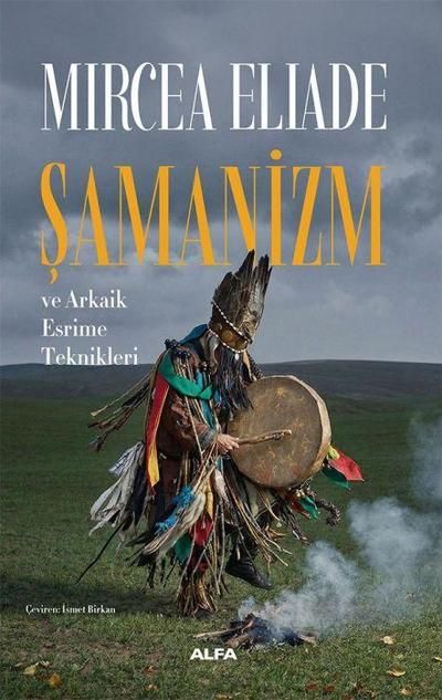 Samanizm ve Arkaik Esrime Teknikleri