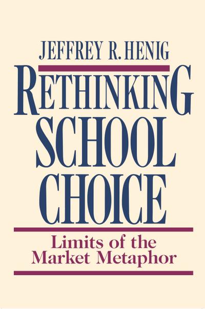 Rethinking School Choice