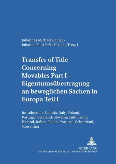 Transfer of Title Concerning Movables Part I- Eigentumsübertragung an beweglichen Sachen in Europa Teil I