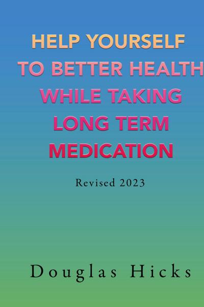 Help Yourself to Better Health While Taking Long Term Medication