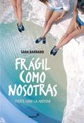 Frágil como nosotras, fuerte como la amistad