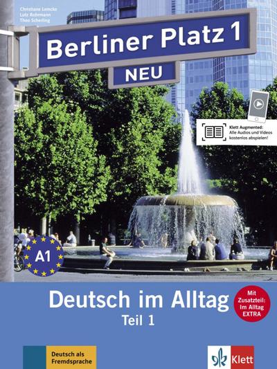 Berliner Platz 1 NEU in Teilbänden - Lehr- und Arbeitsbuch 1, Teil 1 mit Audio-CD und "Im Alltag EXTRA"
