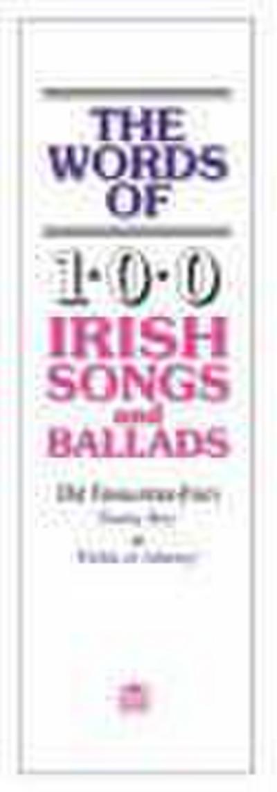 The Words of 100 Irish Songs and Ballads