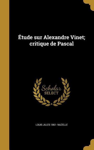 Étude sur Alexandre Vinet; critique de Pascal
