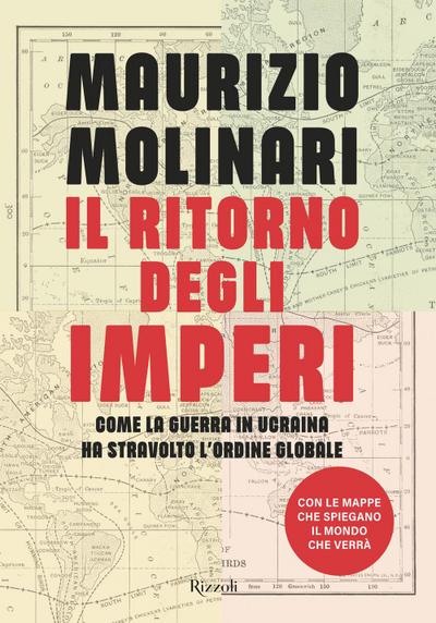 Il ritorno degli imperi. Come la guerra in Ucraina ha stravolto l’ordine globale