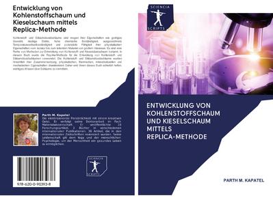 Entwicklung von Kohlenstoffschaum und Kieselschaum mittels Replica-Methode