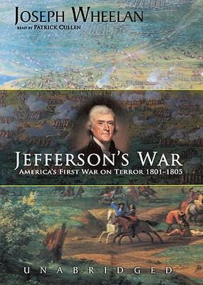Jefferson’s War: America’s First War on Terror, 1801-1805