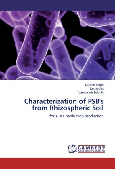 Characterization of PSB’s from Rhizospheric Soil