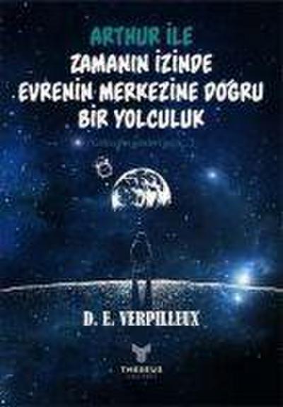 Arthur ile Zamanin Izinde Evrenin Merkezine Dogru Bir Yolculuk