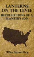 Lanterns on the Levee - Recollections of a Planter’s Son