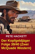 Der Kopfgeldjäger Folge 39/40 (Zwei McQuade Western)