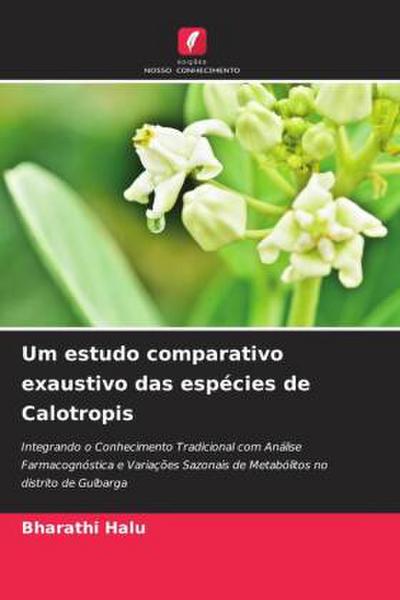 Um estudo comparativo exaustivo das espécies de Calotropis