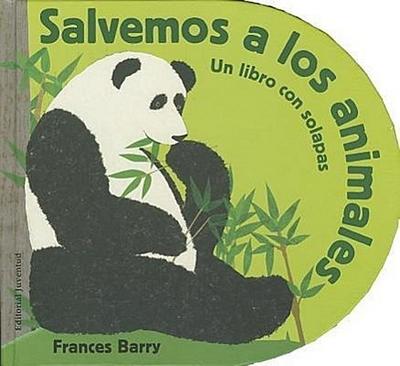 Salvemos A los Animales = Let Us Save the Animals