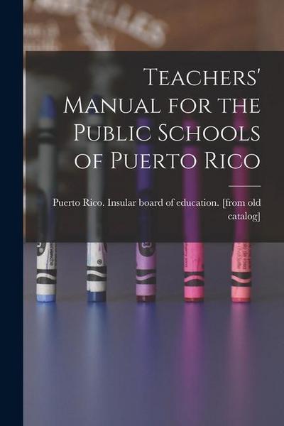 Teachers’ Manual for the Public Schools of Puerto Rico