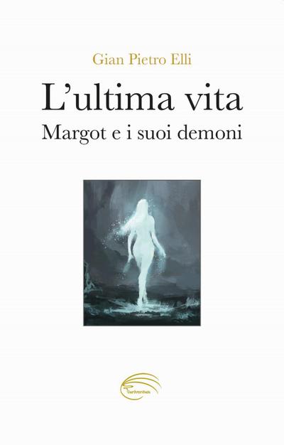 Elli, G: L’ ultima vita. Margot e i suoi demoni
