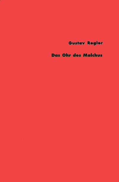 Werke / Das Ohr des Malchus: Eine Lebensgeschichte (Stroemfeld /Roter Stern)