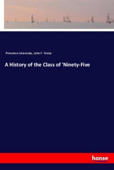 A History of the Class of ’Ninety-Five