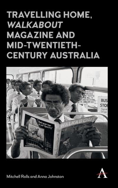 Travelling Home, ’Walkabout Magazine’ and Mid-Twentieth-Century Australia