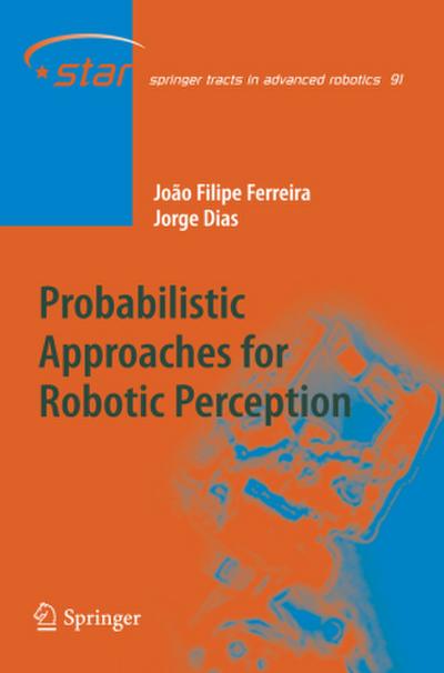 Probabilistic Approaches to Robotic Perception