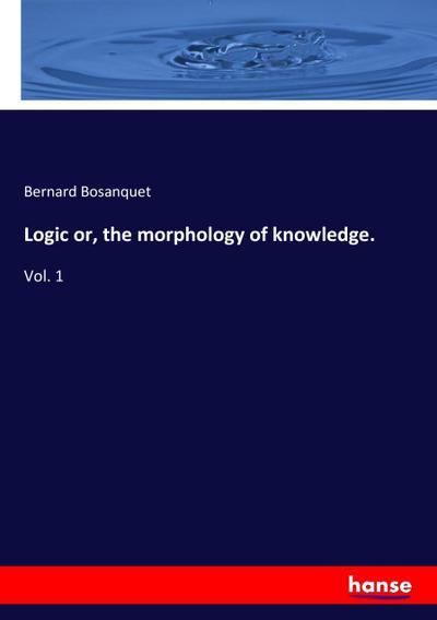 Logic or, the morphology of knowledge.